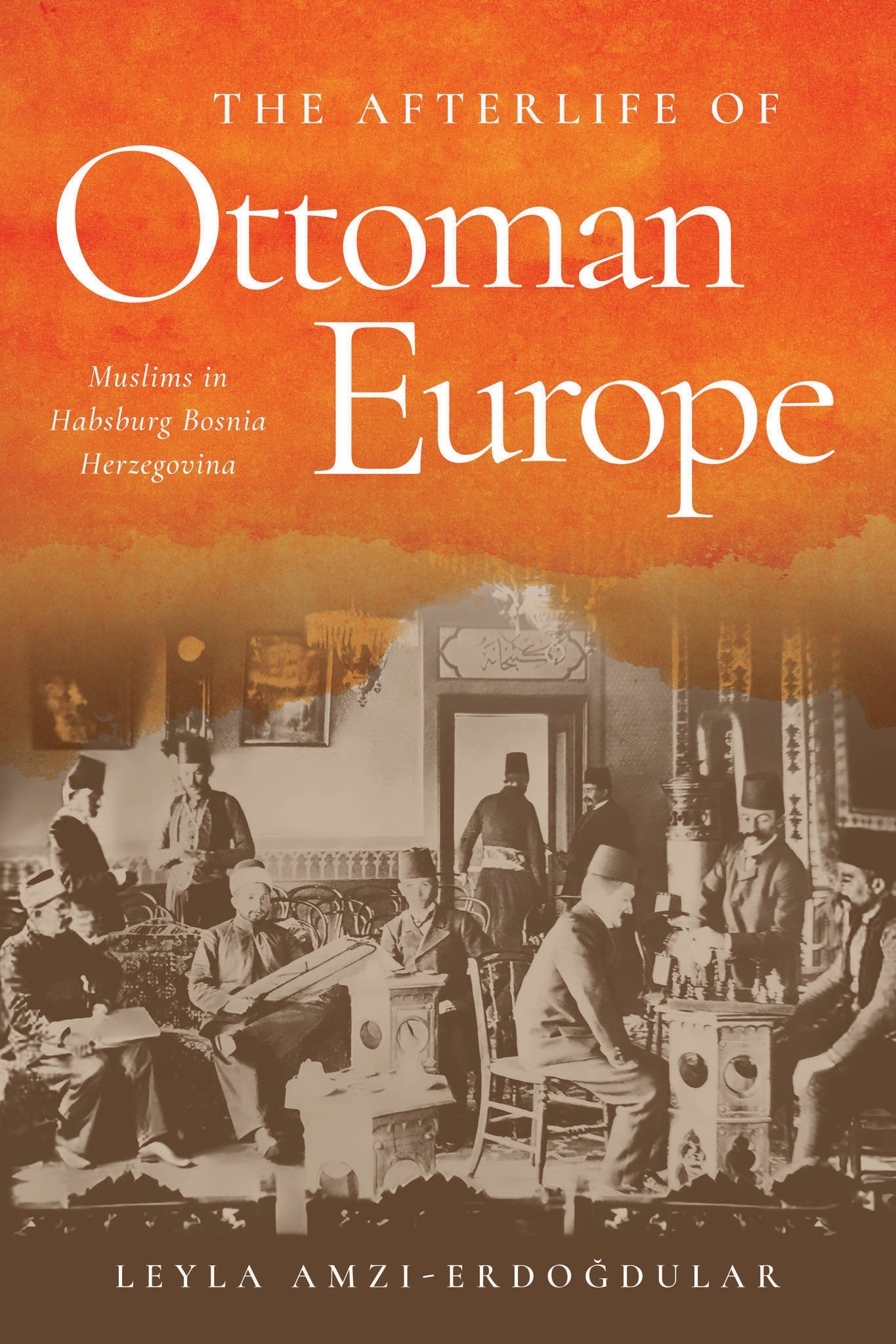Cover image for The Afterlife of Ottoman Europe ISBN 9781503645899